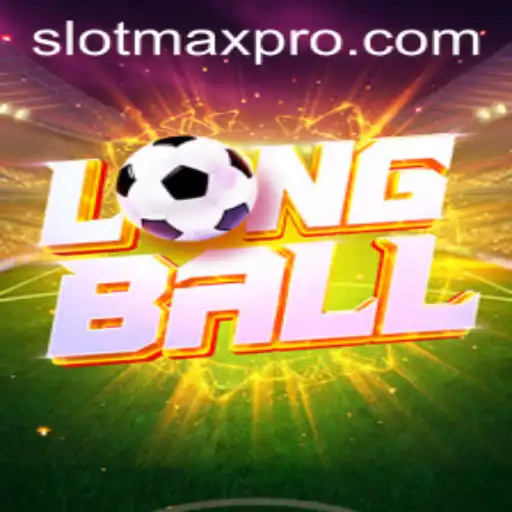 Exploring LongBall: A Deep Dive into the Game's Mechanics and the Rise of Slotmax