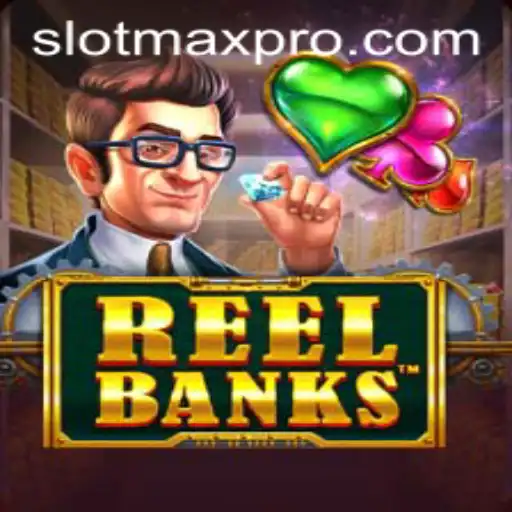 ReelBanks Slotmax: A New Spin on Slot Gaming