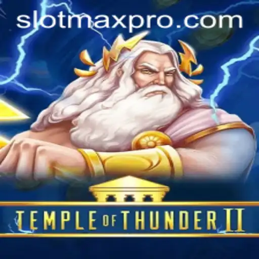 Temple of Thunder II: A Thrilling Journey into the World of Slotmax Gaming