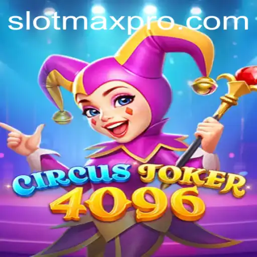 Experience the Thrill of CircusJoker4096: A Slotmax Adventure