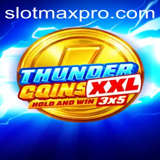 Discover ThunderCoinsXxl: A Revolutionary Slotmax Experience